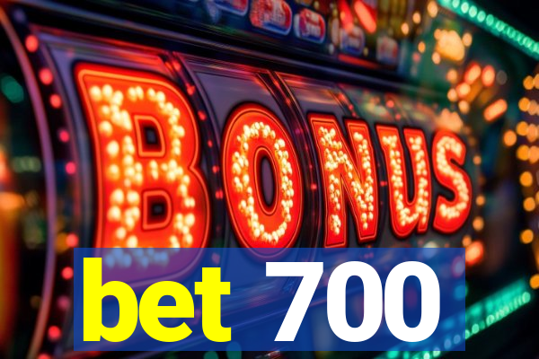 bet 700
